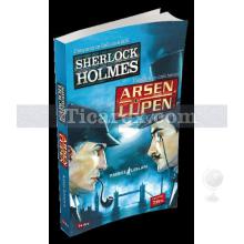 Sherlock Holmes - Arsen Lüpen Karşı Karşıya | Maurice Leblanc