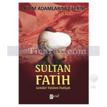 Sultan Fatih | Gemiler Yürüten Padişah | Ali Kuzu