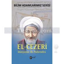 El-Cezeri | Dünyanın İlk Mühendisi | Ali Kuzu