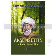 Akşemsettin | Mikrobu Bulan Alim | Ali Kuzu