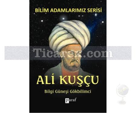 Ali Kuşçu | Bilgi Güneşi Gökbilimci | Ali Kuzu - Resim 1