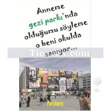 Anneme Gezi Parkı'nda Olduğumu Söyleme O Beni Okulda Sanıyor... | Gezi Parkı Direnişçileri