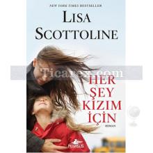 Her Şey Kızım İçin | Lisa Scottoline