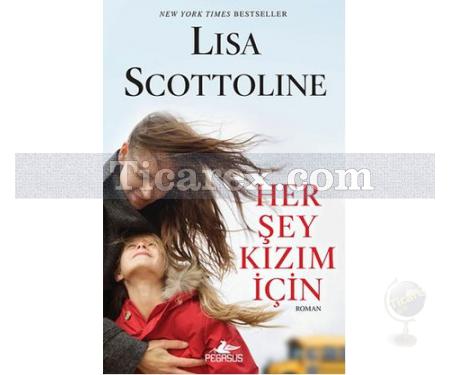 Her Şey Kızım İçin | Lisa Scottoline - Resim 1