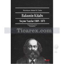 Bakunin Kitabı | Seçme Yazılar 1869-1871 | Mihail Bakunin