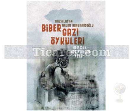 Biber Gazı Öyküleri | Nalan Barbarosoğlu - Resim 1