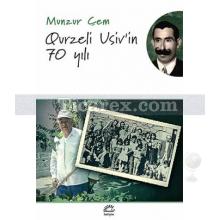 Qurzeli Usiv'in 70 Yılı | Munzur Çem