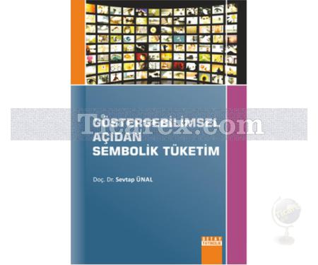 Göstergebilimsel Açıdan Sembolik Tüketim | Sevtap Ünal - Resim 1