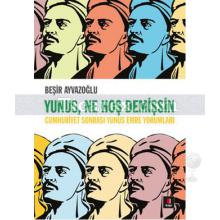 Yunus, Ne Hoş Demişsin | Beşir Ayvazoğlu