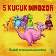 5 Küçük Dinozor - İbikli Parasaurolofus | Kolektif