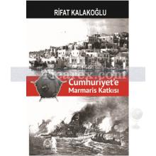 Cumhuriyet'e Marmaris Katkısı | Rifat Kalakoğlu