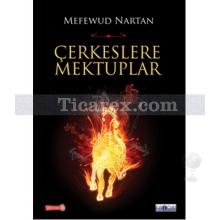 Çerkeslere Mektuplar | Mefewud Nartan