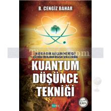 Kuantum Düşünce Tekniği | B. Cengiz Bahar