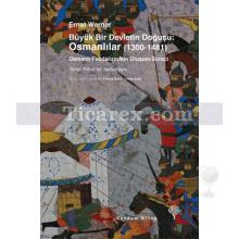 Büyük Bir Devletin Doğuşu: Osmanlılar (1300-1481) | Ernst Werner