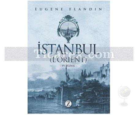 İstanbul (L'Orient) | 19.Yüzyıl | Eugene Flandin - Resim 1