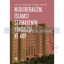 Neoliberalizm, İslamcı Sermayenin Yükselişi ve Akp | Neşecan Balkan