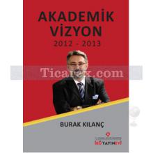 Akademik Vizyon 2012 - 2013 | Burak Kılanç