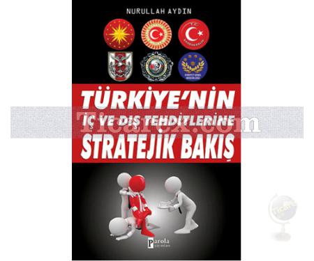 Türkiye'nin İç ve Dış Tehditlerine Stratejik Bakış | Nurullah Aydın - Resim 1