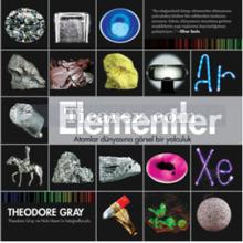Elementler | Atomlar Dünyasına Görsel Bir Yolculuk | Theodor Grey