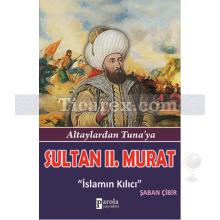 Sultan 2. Murat | Şaban Çibir
