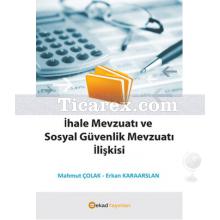 İhale Mevzuatı ve Sosyal Güvenlik Mevzuatı İlişkisi | Erkan Karaarslan, Mahmut Çolak