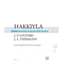 Hakkıyla | Jean François Lyotard, Jean Loup Thebaud