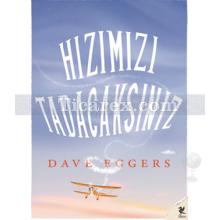 Hızımızı Tadacaksınız | Dave Eggers