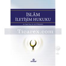 İslam İletişim Hukuku | Ali Türkmen