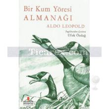 Bir Kum Yöresi Almanağı | Aldo Leopold