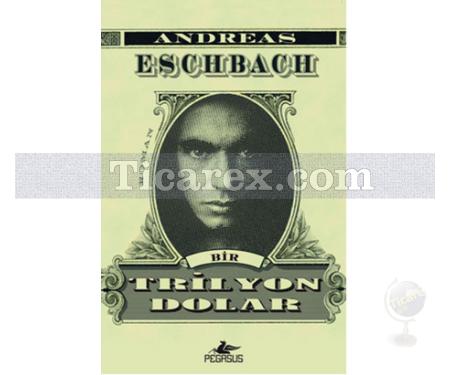 Bir Trilyon Dolar | Andreas Eschbach - Resim 1