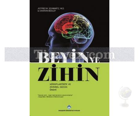 Beyin ve Zihin | Nöroplastite ve Zihinsel Gücün Önemi | Jeffrey M. Schwartz, Sharon Begley - Resim 1
