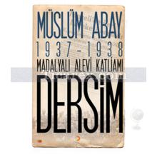 1937 - 1938 Madalyalı Alevi Katliamı Dersim | Müslüm Abay