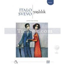 Yaşlılık | Italo Svevo