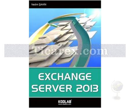Exchange Server 2013 | Nedim Şahin - Resim 1