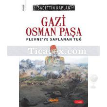 Gazi Osman Paşa | Sadettin Kaplan