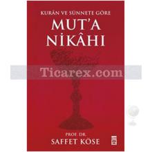 Kur'ân ve Sünnete Göre Mut'a Nikâhı | Saffet Köse