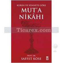 Kur'ân ve Sünnete Göre Mut'a Nikâhı | Saffet Köse