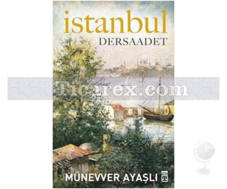 İstanbul | Dersaadet | Münevver Ayaşlı - Resim 1