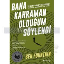 bana_kahraman_oldugum_soylendi