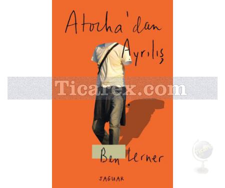 Atocha'dan Ayrılış | Ben Lerner - Resim 1