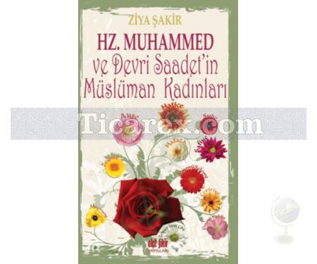 Hz. Muhammed ve Devri Saadet'in Müslüman Kadınları | Ziya Şakir - Resim 1