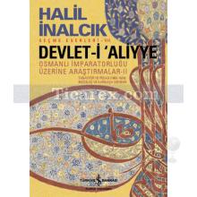 Devlet-i Aliyye - Tagayyür ve Fesad ( 1603-1656 ) | Osmanlı İmparatorluğu Üzerine Araştırmalar 2 | Halil İnalcık