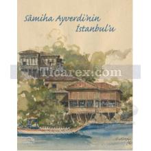 Samiha Ayverdi'nin İstanbul'u | Kolektif