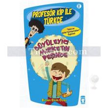 Profesör Kip ile Türkçe 8 - Büyüleyici Misketin Peşinde | Birsen Ekim Özen