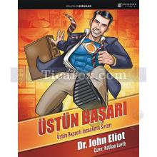 Üstün Başarı | Üstün Başarılı İnsanların Sırları | John Eliot