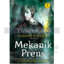 Cehennem Makineleri 2 - Mekanik Prens | Cassandra Clare