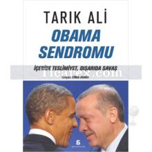 Obama Sendromu | İçeride Teslimiyet, Dışarıda Savaş | Tarık Ali