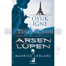 Arsen Lüpen - Oyuk İğne | Maurice Leblanc