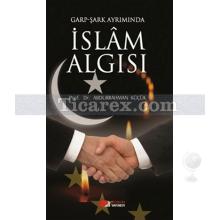 Garp - Şark Ayrımında İslam Algısı | Abdurrahman Küçük