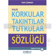 Küçük Korkular Takıntılar Tutkular Sözlüğü | Cem Çobanlı